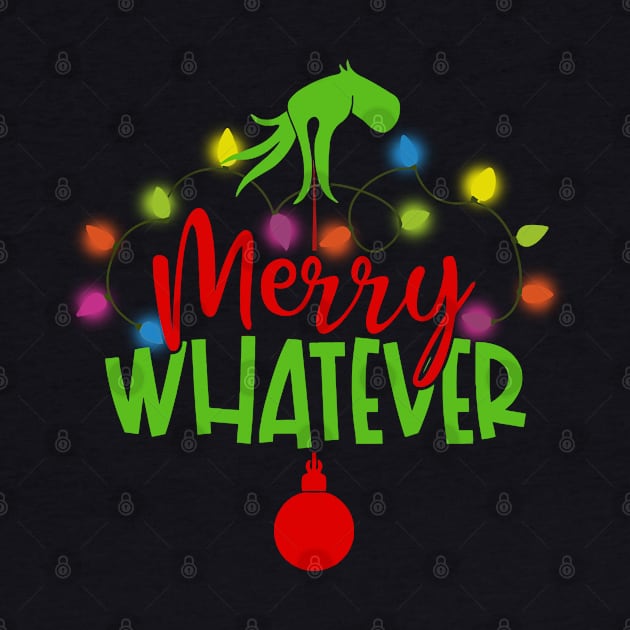 Merry Whatever by T-shirt Factory